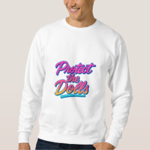 Protect the Dolls Neon Retro Art Sweatshirt