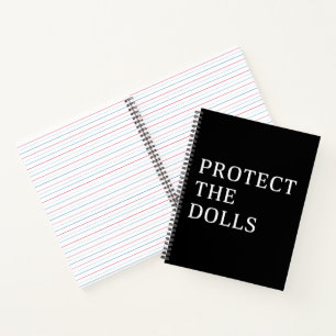 Protect The Dolls Notebook
