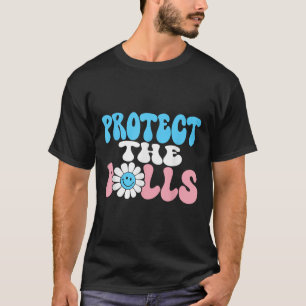 Protect The Dolls - Trans Women Solidarity Groovy T-Shirt