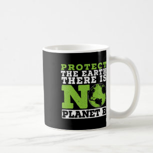 Protect The Earth There Is No Planet B Environment Coffee Mug