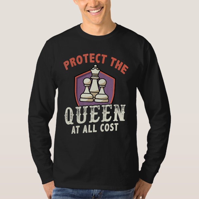 Protect The Queen Chess For Player T-Shirt (Front)