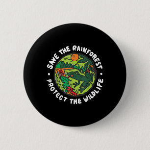 Protect The Wildlife Save The Rainforest Environme 6 Cm Round Badge