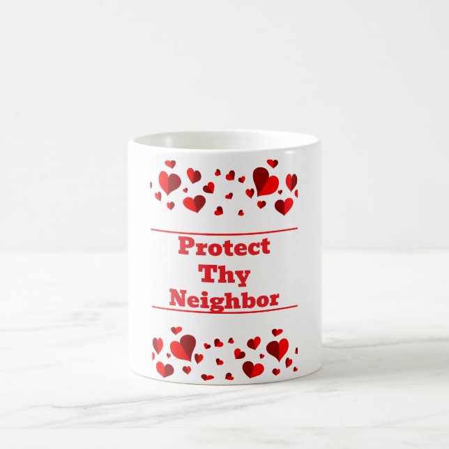Protect Thy Neighbor Coffee Mug (Center)