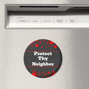 Protect Thy Neighbor Magnet