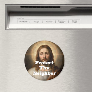 Protect Thy Neighbor Magnet