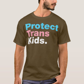 Protect Trans Kid  LGBT Support  LGBT Pride  T-Shirt