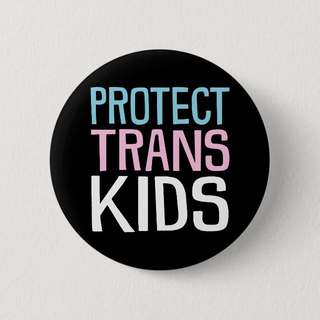 Protect Trans Kids. 6 Cm Round Badge (Front)