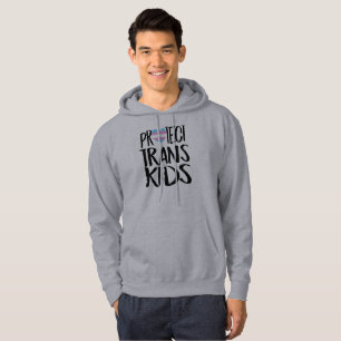 PROTECT TRANS KIDS - -  HOODIE