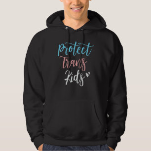Protect Trans Kids LGBT LGBTQ Gay Lesbian Transgen Hoodie