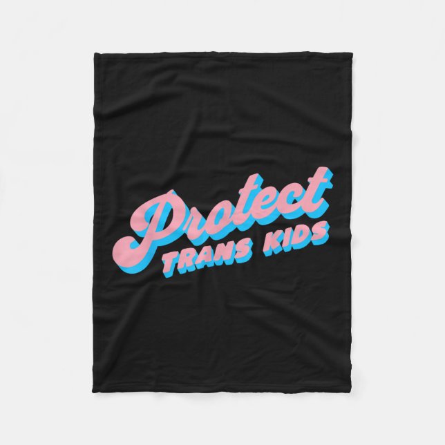 Protect Trans Kids Lgbt Pride Queer  Fleece Blanket (Front)
