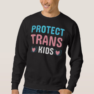 Protect Trans Kids Lgbt Pride Sweatshirt