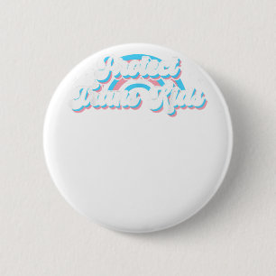 Protect Trans Kids - LGBT Support LGBT Pride Copy 6 Cm Round Badge
