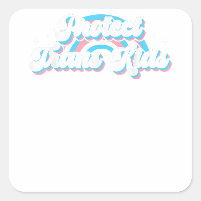 Protect Trans Kids - LGBT Support LGBT Pride  Copy Square Sticker (Front)