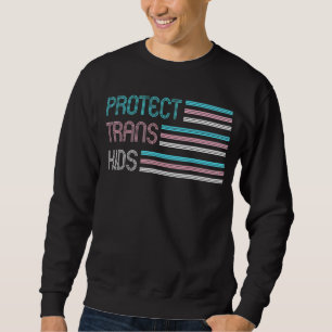 Protect Trans Kids Lgbt Support Transgender Lgbt P Sweatshirt