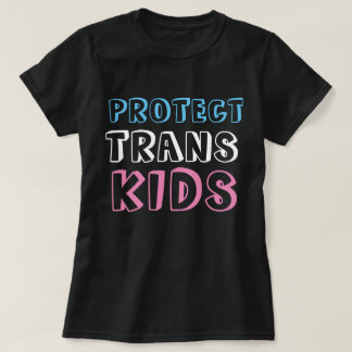 Protect Trans Kids LGBT Trans Rights T-Shirt