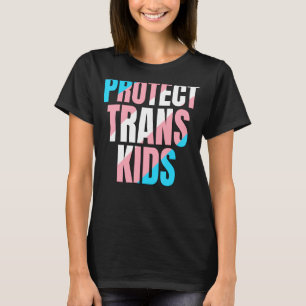 Protect Trans Kids  Lgbtq Trans Ally T-Shirt