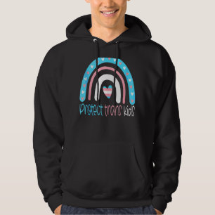 Protect Trans Kids Rainbow Trans Right Are Human Hoodie