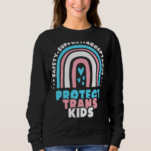 Protect Trans Kids Rainbow Trans Right Are Human Sweatshirt