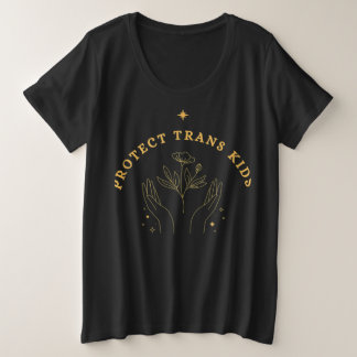 Protect Trans Kids T-Shirt Plus Size T-Shirt