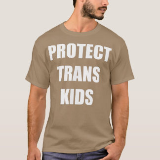 Protect Trans Kids Trans Gift s  T-Shirt