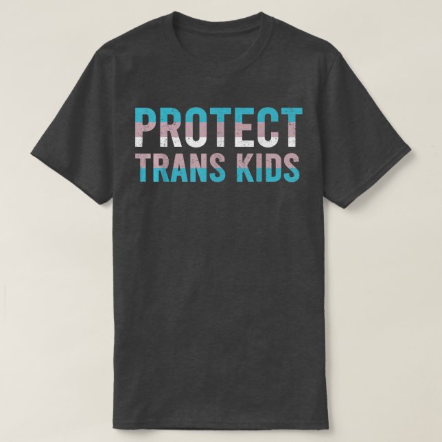 Protect Trans Kids Transgender Human Rights  T-Shirt (Design Front)