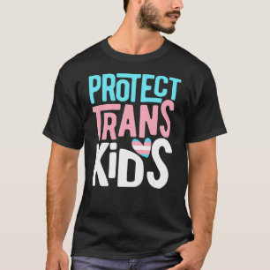 Protect Trans Kids Transgender Lgbt Pride Men Wome T-Shirt