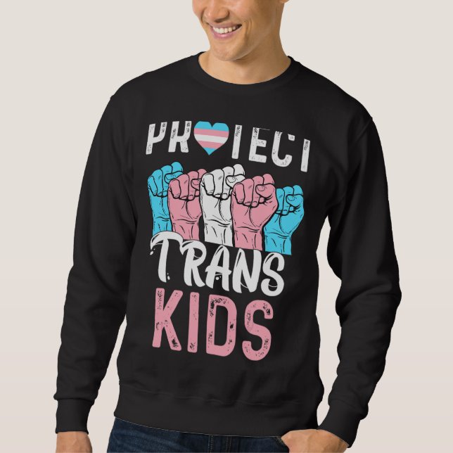 Protect Trans Kids Transgender Lgbt Pride Supporte Sweatshirt (Front)
