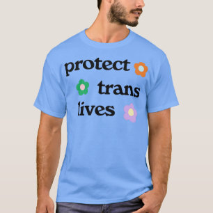 Protect Trans Lives1 T-Shirt