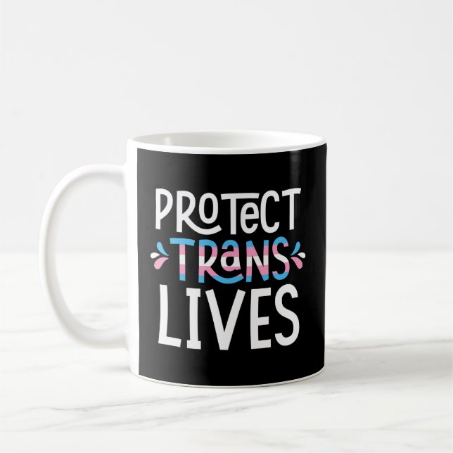 Protect Trans Lives Transgender Right Activist Tra Coffee Mug (Left)