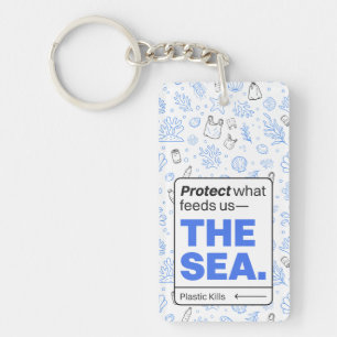 Protect What Feeds Us: The Sea Ocean Pollution Key Ring