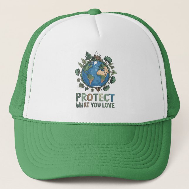 Protect What You Love" Environmental Earth Design  Trucker Hat (Front)
