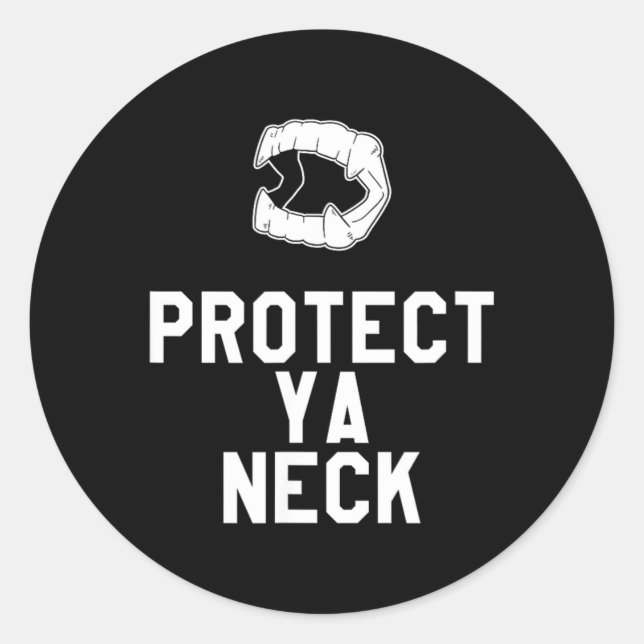 Protect Ya Neck Funny Halloween Vampire Teeth Classic Round Sticker (Front)