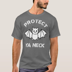 Protect Ya Neck T-Shirt