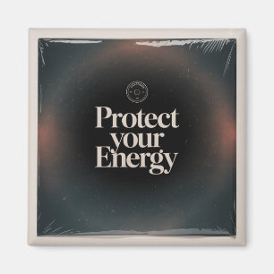 Protect Your Energy Magnet