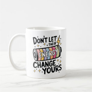 Protect Your Energy Positive Quote Coffee Mug