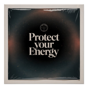 Protect Your Energy Poster