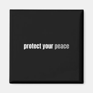 Protect Your Peace Calm Tranquillity Relax Mental Magnet