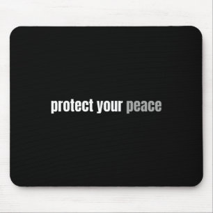 Protect Your Peace Calm Tranquillity Relax Mental Mouse Pad