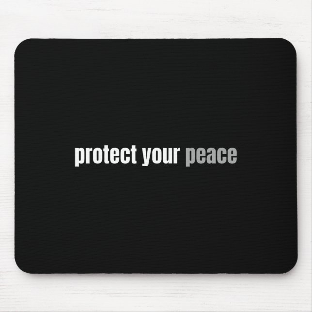 Protect Your Peace Calm Tranquillity Relax Mental  Mouse Pad (Front)