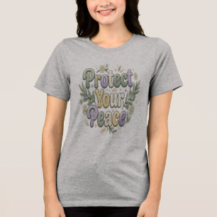Protect your peace inspirational quote design Tri-Blend shirt