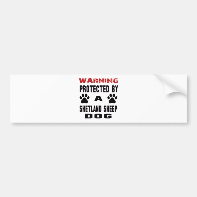 Protected By A Shetland sheep Dog Bumper Sticker (Front)