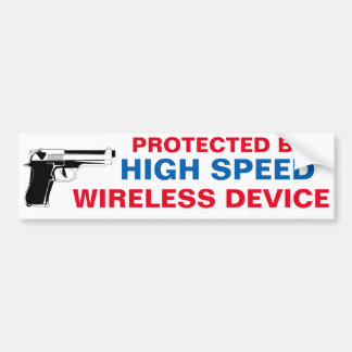 Protected by high speed wireless device. bumper sticker