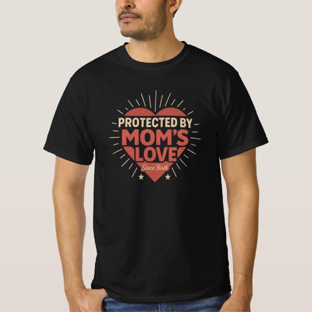 Protected by Mum’s Love Tee (Front)