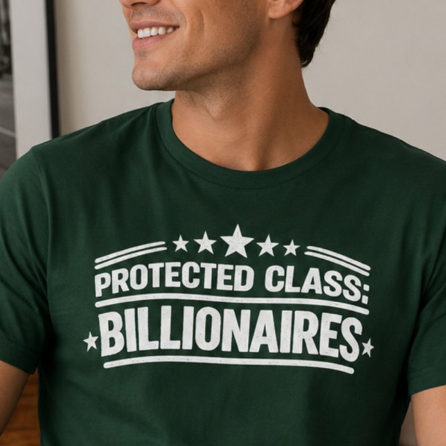 Protected Class Billionaires Shirt (Creator Uploaded)