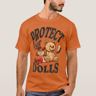 Protecthe Dolls Cute Girl Power Sass Squad Humor r T-Shirt