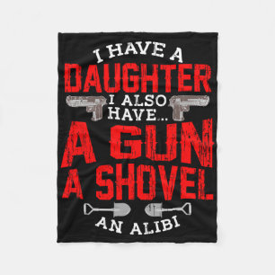 Protective Dad Quote Daughter Girls Shovel Gun Ali Fleece Blanket