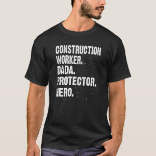 Protector Hero Construction Worker Dada Foreman Da T-Shirt