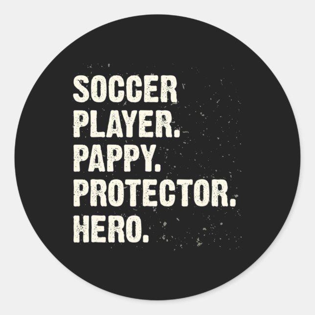 Protector Hero Soccer Player Pappy Soccer Lover Da Classic Round Sticker (Front)