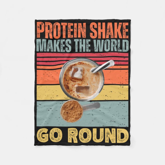 Protein Shake Makes The World Go Round Funny Gym F Fleece Blanket (Front)