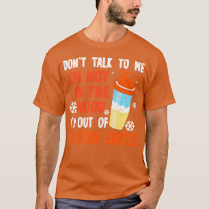 Protein Shakes Dont Talk To Me Im Not In The Mood T-Shirt